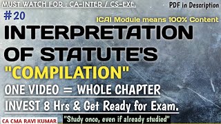 20  INTERPRETATION OF STATUTES  quotCOMPILATIONquot  ONE VIDEO  WHOLE CHAPTER  GET READY FOR EXAM [upl. by Niles759]