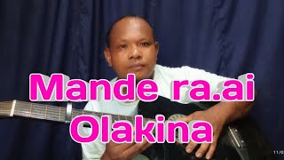 Mande raai olakina [upl. by Ervine641]