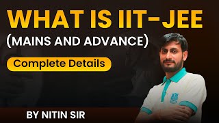 What is IIT JEE Main and JEE Advance With Full Information [upl. by Lleze718]