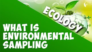 What Is Environmental Sampling  Ecology amp Environment  Biology  AddyESchool [upl. by Gad498]