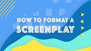 How to Format a Screenplay Screenplay Formatting 101 [upl. by Virgin]