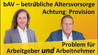 bAV – betrübliche Altersvorsorge – Provision ein Problem für Arbeitgeber UND Arbeitnehmer [upl. by Asseret]