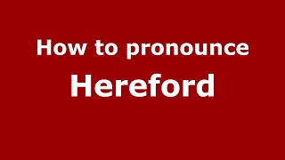 How to pronounce Hereford EnglishUK  PronounceNamescom [upl. by Alyakim891]