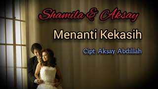 Menanti Kekasih  Shamila Cahya amp Aksay Abdillah official video lirik [upl. by Auqinat]