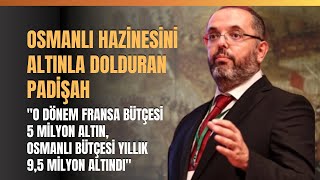 Osmanlı Hazinesini Altınla Dolduran Padişah Erhan Afyoncu Anlattı [upl. by Biddle]