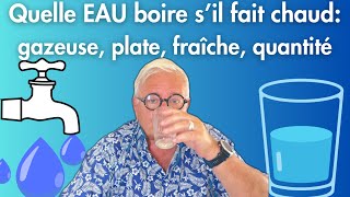 EAU et chaleur que boire et comment  température gazeuse plate quantité [upl. by Mountford]