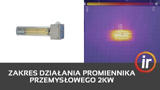 Zakres promieniowania podczerwonego w promienniku przemysłowym TERM2000 RCA020AIR moc 2kW [upl. by Haiasi]