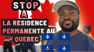 STOP A LA RÉSIDENCE PERMANENTE AU QUÉBEC 🇨🇦🇨🇦 [upl. by Teri]