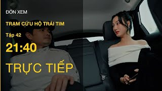 TRỰC TIẾP VTV3  Full Tập 42  Trạm Cứu Hộ Trái Tim  VTV Giải Trí [upl. by Laspisa535]