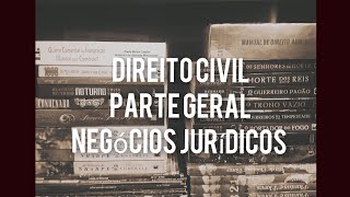 Direito Civil  Parte Geral  Elementos Essenciais do Negócio Jurídico [upl. by Karly]