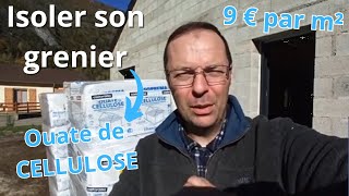 Ouate de Cellulose  Isoler son Grenier pour 9 € au mètre carré [upl. by Eshman]