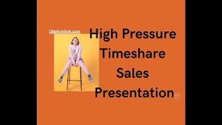 High Pressure Timeshare Sales Presentation [upl. by Bearnard]