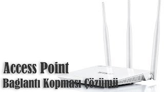 Access Point Router Bağlantı Kopması Sorununa Çözüm [upl. by Warfore751]