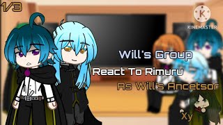 Wills group React to Rimuru as Wills ancestor  AU  13  OG  Wistoria Wand and Sword X TTIGRAAS [upl. by Ahsykal959]