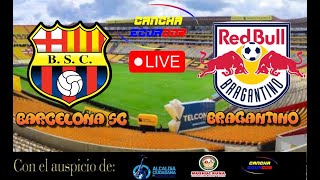 🛑 EN VIVO  PARTIDO BARCELONA SC VS RB BRAGANTINO  PLAYOFF  COPA SUDAMERICANA  Formato AUDIO [upl. by Veradis]