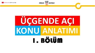 ÜÇGENDE AÇILAR 1BÖLÜM  konu anlatımı  kolay ve orta seviye sorular  öğrenmek garantisi ile [upl. by Inal391]