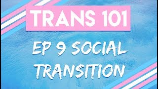 Trans 101 Ep 9  Social Transition CC [upl. by Alue191]