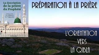 La description de la prière du Prophète  Orientation vers la qibla [upl. by Akenot558]