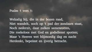 Psalm 1 vers 1 en 2  Welzalig hij die in der bozen raad [upl. by Nort]