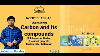 Carbon and Its compounds Second Part Allotropes of Carbon  Class10 NCERT  Ashutosh Pandey [upl. by Cohn]