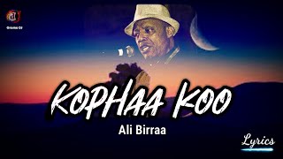 Ali Birra Kophaa koo na dhiiftee Ethiopian Oromo Music with LyricsWalaloo  Official Video [upl. by Oric]