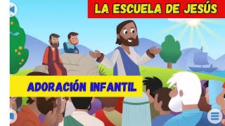 ADORACIÓN INFANTIL  LA ESCUELA DE JESÚS  HISTORIAS BÍBLICAS PARA NIÑOS [upl. by Grange]