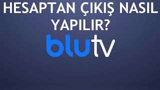 BluTV Hesaptan Çıkış Nasıl Yapılır Oturum Nasıl Kapatılır [upl. by Lyons]