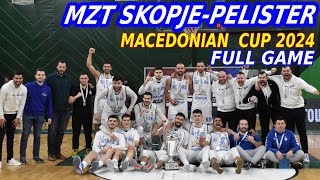 MZT SKOPJEPELISTER 6260 MACEDONIAN CUP 2024 FULL GAME [upl. by Stein]