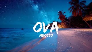 MBOSSO  OVA LYRICS [upl. by Yak609]