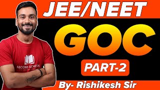 GOC PART2 FOR JEE amp NEET BY RISHIKESH SIR [upl. by Noral]