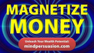 Magnetize Money [upl. by Ahsakal]