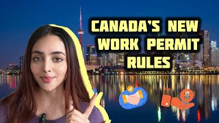 CANADA’s NEW WORK PERMIT RULES  IMPROVED SECURITY  RECEPTIVE IMMIGRATION [upl. by Ahsiekit310]