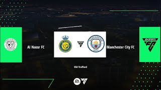 AL NASSR VS MANCHESTER CITY EA SPORTS FC 24 MOBILE GAMEPLAY [upl. by Nylynnej]