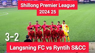 Shillong Premier League 2024 25 Langsning FC vs Ryntih SampCC Match date 131124 Match Highlights [upl. by Donoho602]