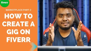 Marketplace Part 2 How to create a Gig on Fiverr amp Research about Gig on Fiverr  2021 [upl. by Pauly]