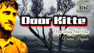 DoorKittebyVishnu PunjabiNew Heart touching Song [upl. by Erich]