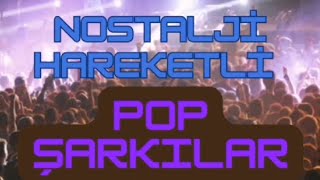 Nostalji Hareketli POP Şarkılar  8 Şarkı [upl. by Nnad]