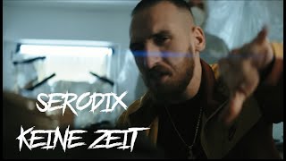 SERODIX  KEINE ZEIT OFFICIAL MUSICVIDEO 2024 [upl. by Pulchi798]