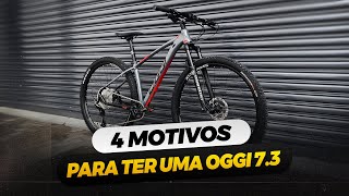 QUATRO MOTIVOS PARA TER UMA BIKE OGGI 73 2024  BICICLETA INTERMEDIÁRIA QUE VALE A PENA DEORE 12V [upl. by Ennovyahs]