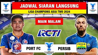 Jadwal Liga Champions Asia Two 2024  Port FC vs Persib  Live RCTI [upl. by Justino]