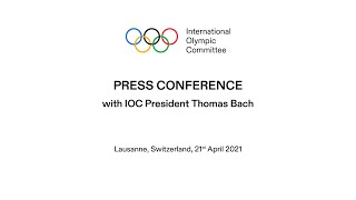 Press Conference with IOC President  22042021 [upl. by Eenttirb391]