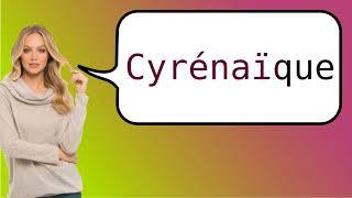 How to say Cyrenaica in French [upl. by Arev186]