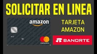 Tutorial SOLICITAR la tarjeta de AMAZON de Banorte [upl. by Chubb]