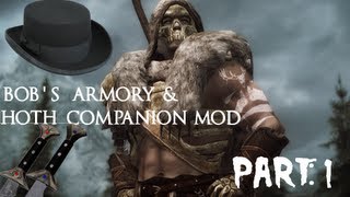 Skyrim Mods Bobs Armory amp Hoth Companion Part 1 [upl. by Ru]