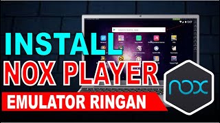 Cara Download Dan Install Nox Player Versi Terbaru Di LaptopPC [upl. by Trellas]