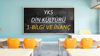 2025 YKS TYTAYTMSÜ DİN KÜLTÜRÜ 1 BİLGİ VE İNANÇ KONU ANLATIMI VE ÇIKMIŞ SORU BİLGİSİ [upl. by Nnaillij]