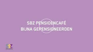 SBZ webinar Pensioencafé 2024 bijna gepensioneerden [upl. by Nahallac]