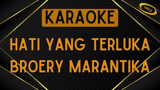 Broery Marantika  Hati Yang Terluka Karaoke [upl. by Joacimah]