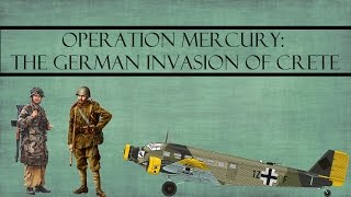 Operation Mercury The German Invasion of Crete [upl. by Grete]