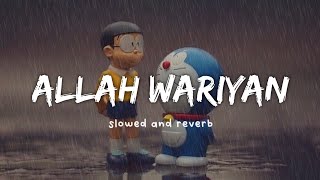 Allah Waariyan  slowed and reverb   Shafqat Amanat Ali  Nexus Music [upl. by Fredie]